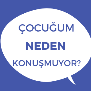 Çocuğum neden konuşmuyor Çocuğum neden konuşmuyor